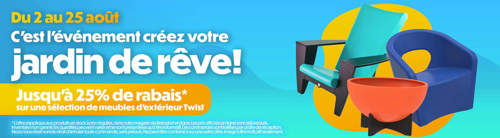 Meubles de jardin TWIST - Vente Événement Créez votre jardin de rêve!